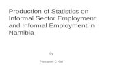 Production of Statistics on Informal Sector Employment and Informal Employment in Namibia By Panduleni C Kali.