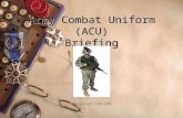 Army Combat Uniform (ACU) Briefing Prepared 14Oct05.