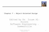 Chapter 7 – Object-Oriented Design Edited by Dr. Issam Al-Azzoni Software Engineering - Sommerville 1Chapter 7 Design and implementation.