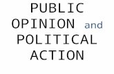 PUBLIC OPINION and POLITICAL ACTION. PUBLIC OPINION The distribution of the population’s beliefs about politics and political issues.