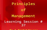 Principles of Management Learning Session # 37 Dr. A. Rashid Kausar.