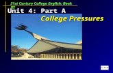 21st Century College English: Book III College Pressures Unit 4: Part A.