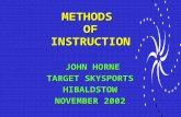 METHODS OF INSTRUCTION JOHN HORNE JOHN HORNE TARGET SKYSPORTS HIBALDSTOW NOVEMBER 2002