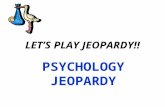 LET’S PLAY JEOPARDY!! PSYCHOLOGY JEOPARDY IntroPrenatal InfancyParenting Mixed Q $100 Q $200 Q $300 Q $400 Q $500 Q $100 Q $200 Q $300 Q $400 Q $500.