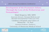 Development of the Premature Infant: Through the Lens of the Pediatrician and Neonatologist Mark Bergeron, MD, MPH Associate Director, Neonatal Medicine.