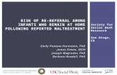 RISK OF RE-REFERRAL AMONG INFANTS WHO REMAIN AT HOME FOLLOWING REPORTED MALTREATMENT Emily Putnam-Hornstein, PhD James Simon, MSW Joseph Magruder, PhD.