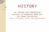 HISTORY Dr. Hesham Atef AbdelHalim Lecturer of Pulmonary Medicine Ain Shams University .