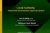 1 Local Authority Lee Lik Meng, Ph. D. Associate Professor, School of HBP, USM Copyright 2000 © Lee LM & M Jamil. Networked Development Approval System.