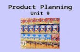 Product Planning Unit 9. Product Planning How are decisions made to introduce new products and delete old old ones?
