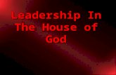 Leadership In The House of God. “And if it seem evil unto you to serve the LORD, choose you this day whom ye will serve; whether the gods which your fathers.