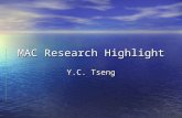MAC Research Highlight Y.C. Tseng. Outline: 3 Main Research Issues Analysis: – –G. Bianchi, “ Performance Analysis of the IEEE 802.11 Distributed Coordination.