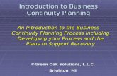 Introduction to Business Continuity Planning An Introduction to the Business Continuity Planning Process Including Developing your Process and the Plans.