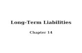 Long-Term Liabilities Chapter 14. Long-Term Debit: General Long-term debt consists of probable future sacrifices. It has various covenants or restrictions.