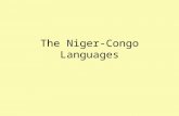 The Niger-Congo Languages. According to Ethnoloque 1,532 languages → largest phylum in the world Occupies larger area than any other African phylum subclassifications.