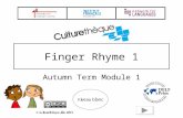 Finger Rhyme 1 Autumn Term Module 1 2 Finger Rhyme 1 Provide regular opportunities for children to learn and practise a finger rhyme You model each segment.