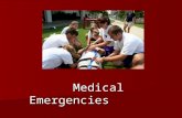 Medical Emergencies Medical Emergencies. Medical Emergencies Breathing problems Breathing problems Choking in an Adult Choking in an Adult Allergic Reactions.