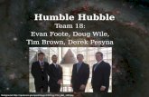 Humble Hubble Team 18: Evan Foote, Doug Wile, Tim Brown, Derek Pesyna Background: .