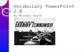 Vocabulary PowerPoint 2.0 By Michael Huynh. Murmured-verb Definition- Mumbled quietly or make low continuous sound We murmured softly as a teacher walked.