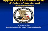 Appeal Practice Before Board of Patent Appeals and Interferences Brian E. Hanlon Deputy Director, Office of Patent Legal Administration.