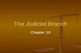 The Judicial Branch Chapter 10. What part of the Constitution lists the judicial powers? Article III Article III.