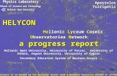 Apostolos Tsirigotis HELYCON Hellenic Lyceum Cosmic Observatories Network a progress report Hellenic Open University, University of Patras, University