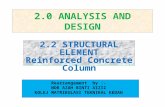 2.0 ANALYSIS AND DESIGN 2.2 STRUCTURAL ELEMENT Reinforced Concrete Column Rearrangement by :- NOR AZAH BINTI AIZIZ KOLEJ MATRIKULASI TEKNIKAL KEDAH.