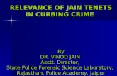 RELEVANCE OF JAIN TENETS IN CURBING CRIME By DR. VINOD JAIN Asstt. Director, State Police Forensic Science Laboratory, Rajasthan, Police Academy, Jaipur.