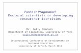 Purist or Pragmatist? Doctoral scientists on developing researcher identities International Conference on Developments in Doctoral Education University.