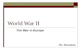 World War II The War in Europe Mr. Herneisen. Background – World War I  Germany & Ottoman Empire (Turkey) vs. USA, Great Britain, France  Germany loses.