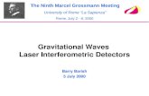 Gravitational Waves Laser Interferometric Detectors Barry Barish 5 July 2000 The Ninth Marcel Grossmann Meeting University of Rome “La Sapienza” Rome,