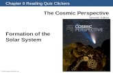 Chapter 8 Reading Quiz Clickers The Cosmic Perspective Seventh Edition © 2014 Pearson Education, Inc. Formation of the Solar System.