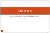 Normal Probability Distributions 1 Chapter 5. Chapter Outline 2 5.1 Introduction to Normal Distributions and the Standard Normal Distribution 5.2 Normal.
