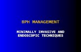 BPH MANAGEMENT MINIMALLY INVASIVE AND ENDOSCOPIC TECHNIQUES.