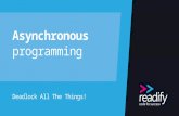 Asynchronous programming Deadlock All The Things!.