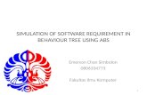SIMULATION OF SOFTWARE REQUIREMENT IN BEHAVIOUR TREE USING ABS Emerson Chan Simbolon 0806334773 Fakultas Ilmu Komputer 1.