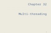 Chapter 32 Multi-threading 1. 2 Objectives  To explain multithreading (§29.2).  To develop task classes by implementing the Runnable interface (§29.3).
