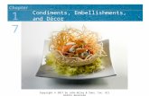 Condiments, Embellishments, and Décor 17 Chapter Copyright © 2017 by John Wiley & Sons, Inc. All Rights Reserved