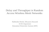 Delay and Throughput in Random Access Wireless Mesh Networks Nabhendra Bisnik, Alhussein Abouzeid ECSE Department Rensselaer Polytechnic Institute (RPI)