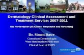 Dermatology Clinical Assessment and Treatment Service: 2007-2011 NW Hertfordshire (St Albans, Harpenden and Hertsmere) Dr. Simon Dawe Consultant Dermatologist.