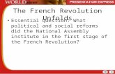 The French Revolution Unfolds Essential Question: What political and social reforms did the National Assembly institute in the first stage of the French.