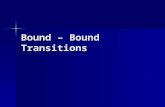 Bound – Bound Transitions. Bound Bound Transitions2 Einstein Relation for Bound- Bound Transitions Lower State i : g i = statistical weight Lower State.