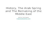 History, The Arab Spring and The Remaking of the Middle East Janice Lee Jayes msjayes@yahoo.com msjayes@yahoo.com.