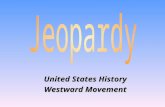United States History Westward Movement 100 200 400 300 400 Trails to the West Texas Revolution Mexican- American War California Gold Rush 300 200 400.