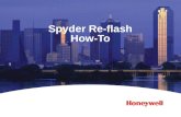 Spyder Re-flash How-To. 2 Re-Flash Tool Remember that Re-flash can be avoided by using the latest Spyder Tool (version 5.200 or later) - Only exception.