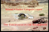 Island Glades Gospel Hall TABERNACLE STUDIES 1 st May 2011 – 1: Salvation and Sovereignty of Christ. 1a. The Concept, Construction of the Tabernacle.