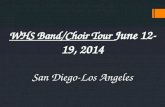 WHS Band/Choir Tour June 12-19, 2014 San Diego-Los Angeles.