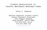 Climate Observations in Pacific Northwest National Parks Kelly T. Redmond Western Regional Climate Center Desert Research Institute 2215 Raggio Parkway.