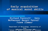 Early acquisition of musical aural skills Richard Parncutt 1 Gary McPherson 2 Margit Painsi 1 Fränk Zimmer 1 1 Department of Musicology, University of.