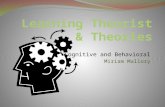 Cognitive and Behavioral Miriam Mallory. Behaviorism Behaviorism is a school of psychology that focuses on the observable, measurable aspects of experience.