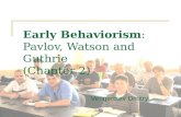 Early Behaviorism: Pavlov, Watson and Guthrie (Chapter 2) Vengertsev Dmitry.